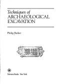 Cover of: Techniques of archaeological excavation by Barker, Philip, Barker, Philip