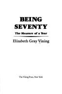 Cover of: Being seventy: the measure of a year