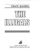 Cover of: The illegals by Grace Halsell