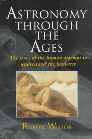 Cover of: Astronomy through the ages: the story of the human attempt to understand the universe