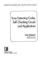 Cover of: Error detecting codes, self-checking circuits and applications