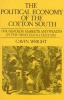 Cover of: The political economy of the cotton South by Gavin Wright