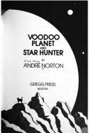 Cover of: Voodoo planet and Star hunter by Andre Norton