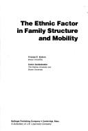 The ethnic factor in family structure and mobility by Frances K. Goldscheider