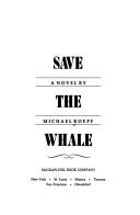 Cover of: Save the whale: a novel