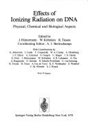 Cover of: Effects of ionizing radiation on DNA by edited by J. Hüttermann, W. Köhnlein, R. Téoule ; coordinating editor, A. J. Bertinchamps ; with contributions by G. Ahnström ... [et al.].