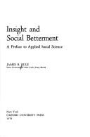 Cover of: Insight and social betterment: a preface to applied social science