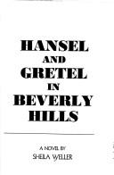 Cover of: Hansel and Gretel in Beverly Hills: a novel