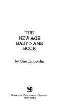 The new age baby name book by Sue Ellin Browder