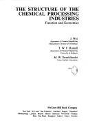 Cover of: The structure of the chemical processing industries: function and economics