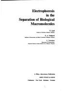 Electrophoresis in the separation of biological macromolecules by O. Gaal