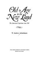 Cover of: Old age in the new land: the American experience since 1790