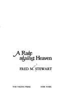 Cover of: A rage against heaven