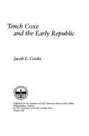 Tench Coxe and the early Republic by Jacob Ernest Cooke