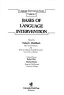 Cover of: Bases of language intervention by edited by Richard L. Schiefelbusch, technical editors, Robert Hoyt, Marilyn Barket.