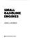 Cover of: Small gasoline engines