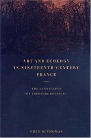 Cover of: Art and ecology in nineteenth-century France: the landscapes of Théodore Rousseau