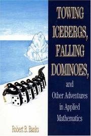 Cover of: Towing icebergs, falling dominoes, and other adventures in applied mathematics by Banks, Robert