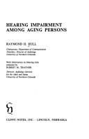 Hearing impairment among aging persons by Raymond H. Hull