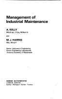 Cover of: Management of industrial maintenance by Kelly, Anthony M. Sc.