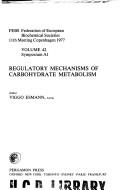 Cover of: Regulatory mechanisms of carbohydrate metabolism