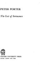 Cover of: The cost of seriousness by Peter Porter