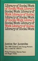 Cover of: Justice for juveniles: the 1969 Children and young persons act : a case for reform?