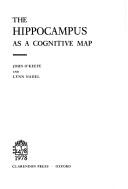 The hippocampus as a cognitive map by O'Keefe, John.