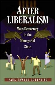 Cover of: After liberalism: mass democracy in the managerial state