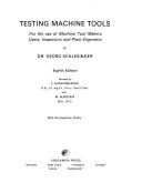 Cover of: Testing machine tools: for the use of machine tool makers, users, inspectors, and plant engineers