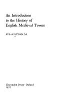 Cover of: An introduction to the history of English medieval towns by Susan Reynolds, Susan Reynolds