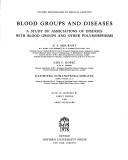 Cover of: Blood groups and diseases: a study of associations of diseases with blood groups and other polymorphisms