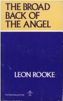 The broad back of the angel by Leon Rooke