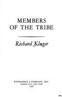 Cover of: Members of the tribe | Richard Kluger