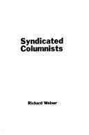 Cover of: Syndicated columnists by Weiner, Richard