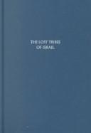 Cover of: The lost tribes of Israel: or, The first of the Red Men