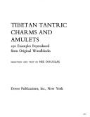 Cover of: Tibetan Tantric charms and amulets: 230 examples reproduced from original woodblocks