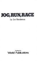 Cover of: Jog, run, race by Joe Henderson