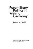 Cover of: Paramilitary politics in Weimar Germany