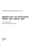 Cover of: Perspectives on Palestinian Arabs and Israeli Jews by edited by James J. Zogby ; with a foreword by Ibrahim Abu-Lughod.