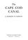 Cover of: The Cape Cod Canal