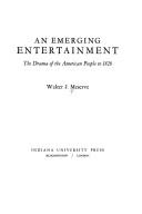 Cover of: emerging entertainment: the drama of the American people to 1828