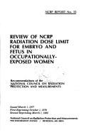 Cover of: Review of NCRP radiation dose limit for embryo and fetus in occupationally-exposed women by National Council on Radiation Protection and Measurements