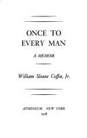 Cover of: Once to every man by William Sloane Coffin
