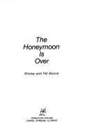 Cover of: The honeymoon is over