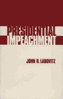 Cover of: Presidential impeachment by John R. Labovitz