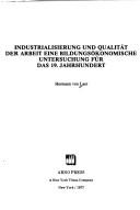 Cover of: Industrialisierung und Qualität der Arbeit: eine bildungsökonimische Untersuchung für das 19. Jahrhundert