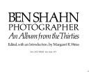 Cover of: Ben Shahn, photographer; an album from the thirties.