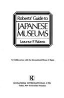 Cover of: Roberts' guide to Japanese museums by Laurance P. Roberts