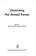 Cover of: Unionizing the Armed Forces by edited by Ezra S. Krendel and Bernard Samoff.